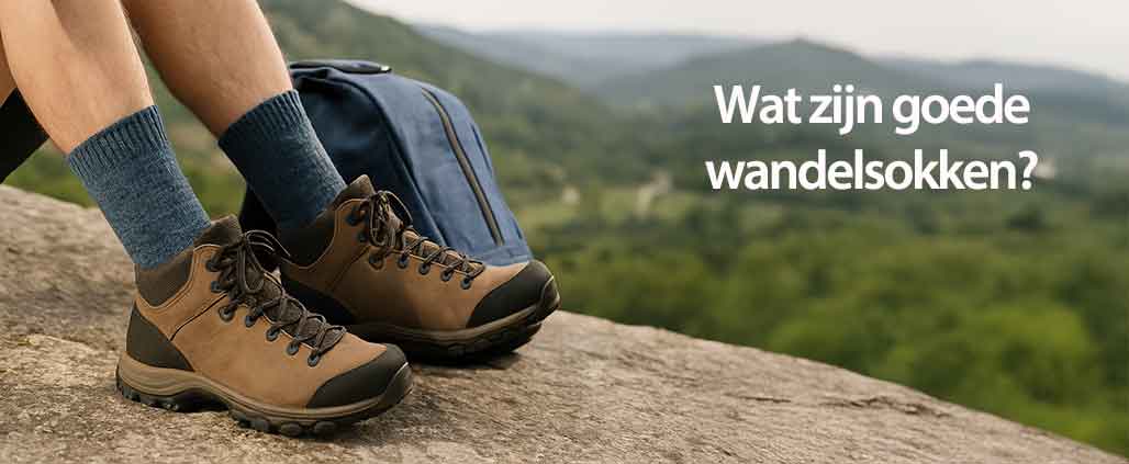 Wat zijn goede wandelsokken?