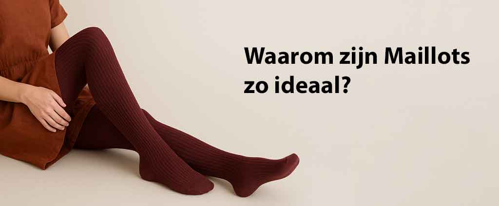 Waarom zijn maillots zo ideaal?