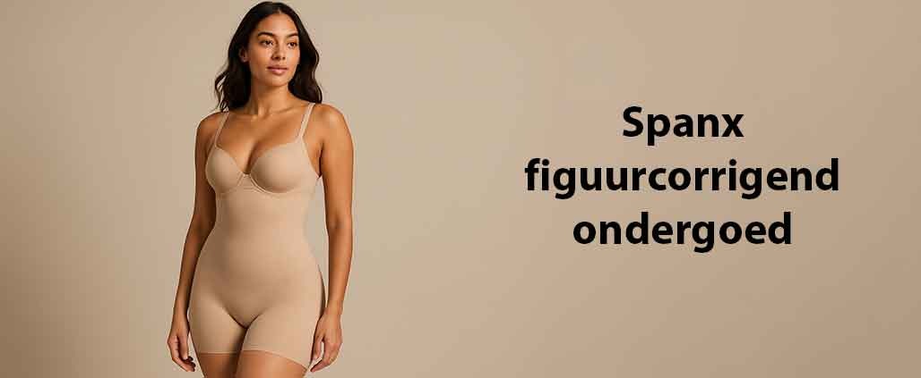 Figuurcorrigerend ondergoed van Spanx: Alles wat je moet weten