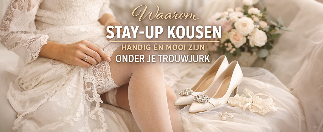 Waarom Stay-up Kousen Handig én Mooi Zijn Onder Je Trouwjurk